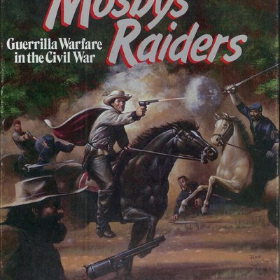 Mosby's Raiders: Guerilla Warfare in the Civil War