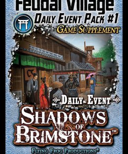 Shadows of Brimstone: Forbidden Fortress Feudal Village – Daily Event Pack #1 Supplement