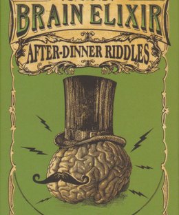 Brain Elixir -- After-Dinner Riddles