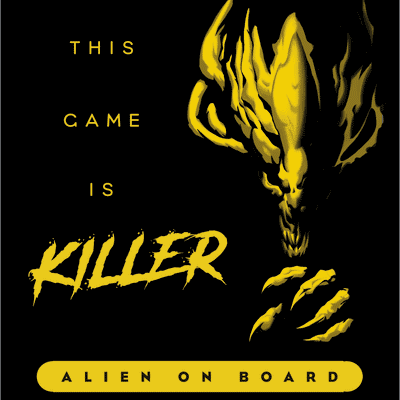 This Game Is Killer: Alien on Board