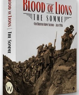 Blood of Lions: The Somme – 4th British Amy Sector: July 1916