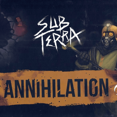 Sub Terra: Annihilation