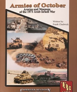 Command Decision: Test of Battle – Armies of October: Armies & Weapons 1973 Arab-Israeli War