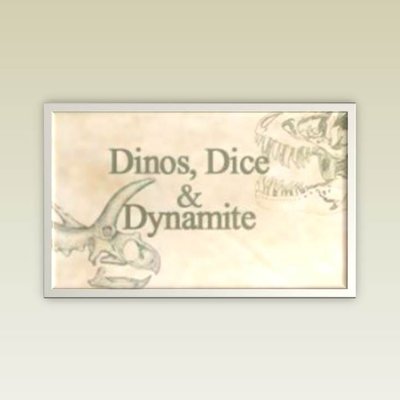 Dinos, Dice and Dynamite