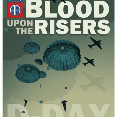 Blood Upon The Risers: D-Day