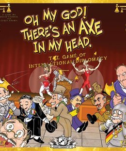 "Oh My God! There's An Axe In My Head." The Game of International Diplomacy 