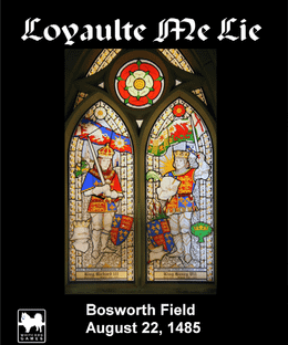 Loyaulte Me Lie: Bosworth Field, 1485