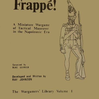 Frappé ! A Miniature Wargame of Tactical Maneuver in the Napoleonic Era