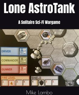 Lone AstroTank: A Solitaire Sci-Fi Wargame