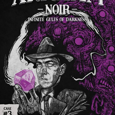 Arkham Noir: Case #3 – Infinite Gulfs of Darkness