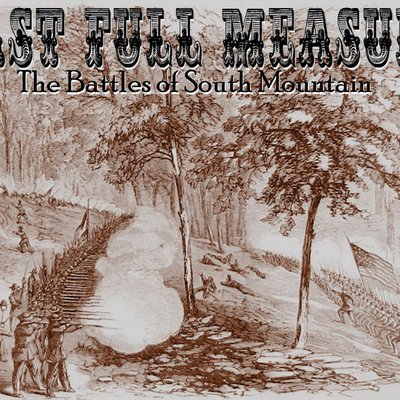 Last Full Measure: The Battles of South Mountain