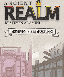 Ancient Realm: Monuments & Misfortunes