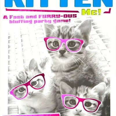 You Gotta Be Kitten Me!