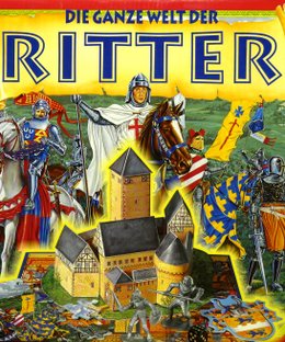 Die ganze Welt der Ritter: Ritterturnier