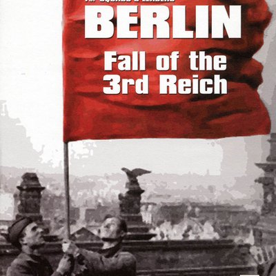 Berlin: Fall of the 3rd Reich