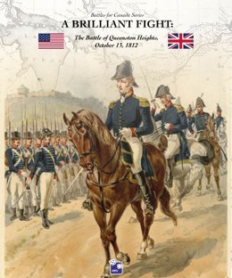 A Brilliant Fight: The Battle of Queenston Heights, October 13, 1812