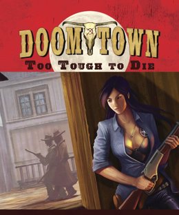 Doomtown: Too Tough To Die