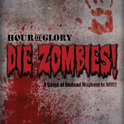 Hour of Glory: Die Zombies!