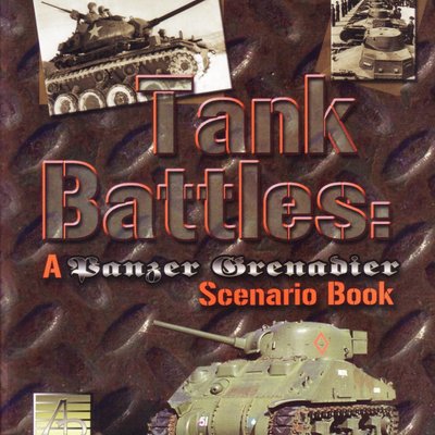 Tank Battles: A Panzer Grenadier Scenario Book