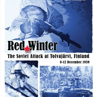 Red Winter: The Soviet Attack at Tolvajärvi, Finland – 8-12 December 1939