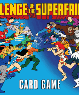 Challenge of the Superfriends Card Game
