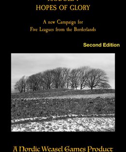 Hopes of Glory: Module 1 – A New Campaign for Five Leagues From the Borderlands