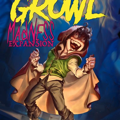 GROWL: Madness + Plagues