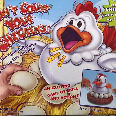 Don't Count Your Chickens!