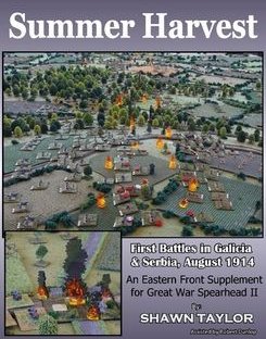 Summer Harvest: First Battles in Galicia & Serbia, August 1914 – An Eastern Front Supplement for Great War Spearhead II
