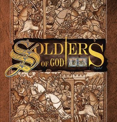 Soldiers of God: Tabletop Wargames Rules for the Raids, Battles and Sieges of the Crusades