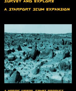 Survey and Explore: A Starport Scum Expansion