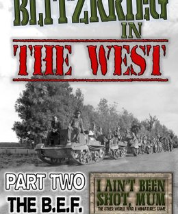 I Ain't Been Shot, Mum: Blitzkrieg in the West – Part Two: the B.E.F.