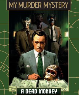 My Murder Mystery: A Dead Monkey