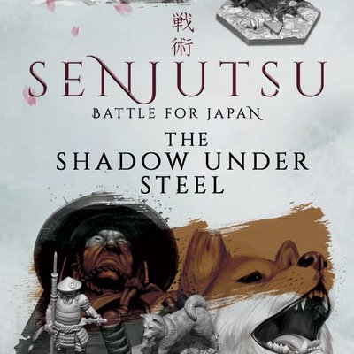 Senjutsu: Battle For Japan – The Shadow Under Steel