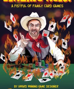 Blazing Aces!: A Fistful of Family Card Games