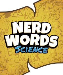 Nerd Words: Science!