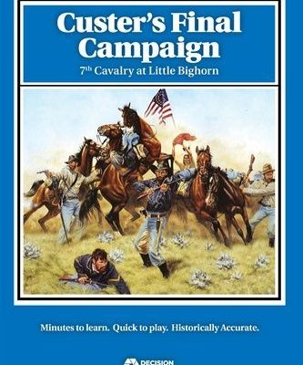 Custer's Final Campaign: 7th Cavalry at Little Bighorn