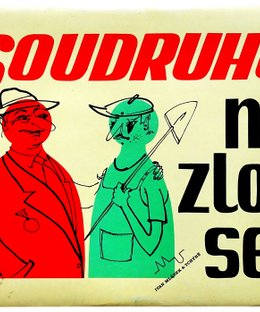 Soudruhu, nezlob se!