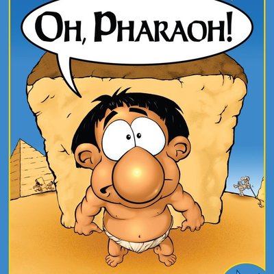 Oh, Pharaoh!