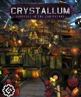 Crystallum: Conflict in the Far Future