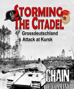 Storming the Citadel: Grossdeutschland Attack at Kursk – A Pint Sized Campaign for Chain of Command