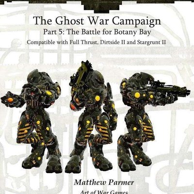 The Ghost War Campaign: Part 5 – The Battle for Botany Bay