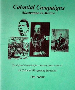 Colonial Campaigns: Maximilian in Mexico