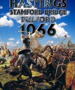 Hastings, Stamford Bridge, Fulford - 1066