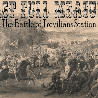 Last Full Measure: The Battle of Trevilians Station