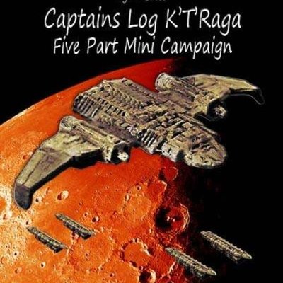 Stars & Lasers !!: Captains Log K'T'Raga Five Part Mini Campaign