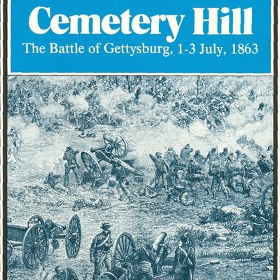 Cemetery Hill: The Battle of Gettysburg, 1-3 July, 1863