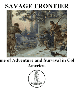 Savage Frontier: A Game of Adventure and Survival in Colonial America