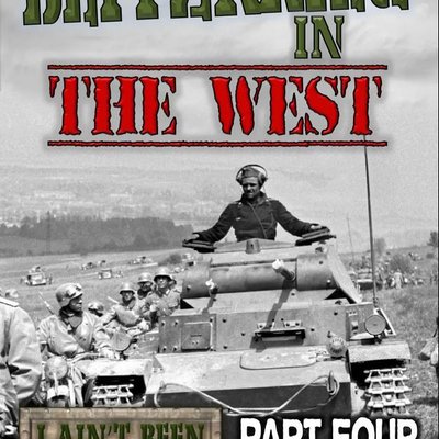 I Ain't Been Shot, Mum: Blitzkrieg in the West – Part Four: Germany