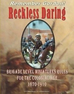 Reckless Daring: Brigade Level Minatures Rules for the Colonial Age 1870-1910